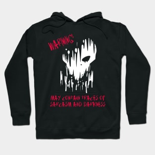 Warning May Conatin Traces Of Sarcasm & Darkness Hoodie